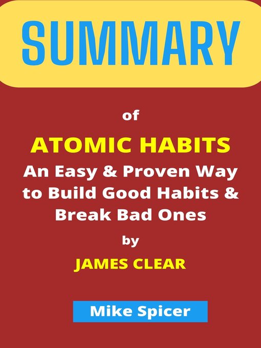 Title details for SUMMARY  OF  Atomic Habits by Mike Spicer - Available